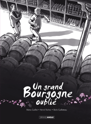 Bande Dessinée " Un Grand Bourgogne Oublié" TOME 1